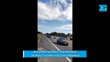 Demoras rumbo a la Costa Atlántica