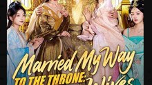 Married My Way to the Throne More Wives, More Power  - Full Movies English Sub