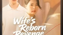 WIFE'S REBORN REVENGE - Drama FULL MOVIES ENGLISH SUB