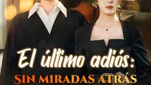 El último adiós: Sin miradas atrás