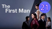 The First Man 2025 Episode 21 Engsub
