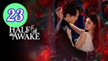 Halfawake Episode 23 Engsub