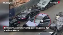 Bir kişinin hayatını kaybettiği park kavgasıyla ilgili 4 kişi tutuklandı