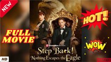 💥🎬 🔥  Step Back! Nothing Escapes the Eagle Full EP