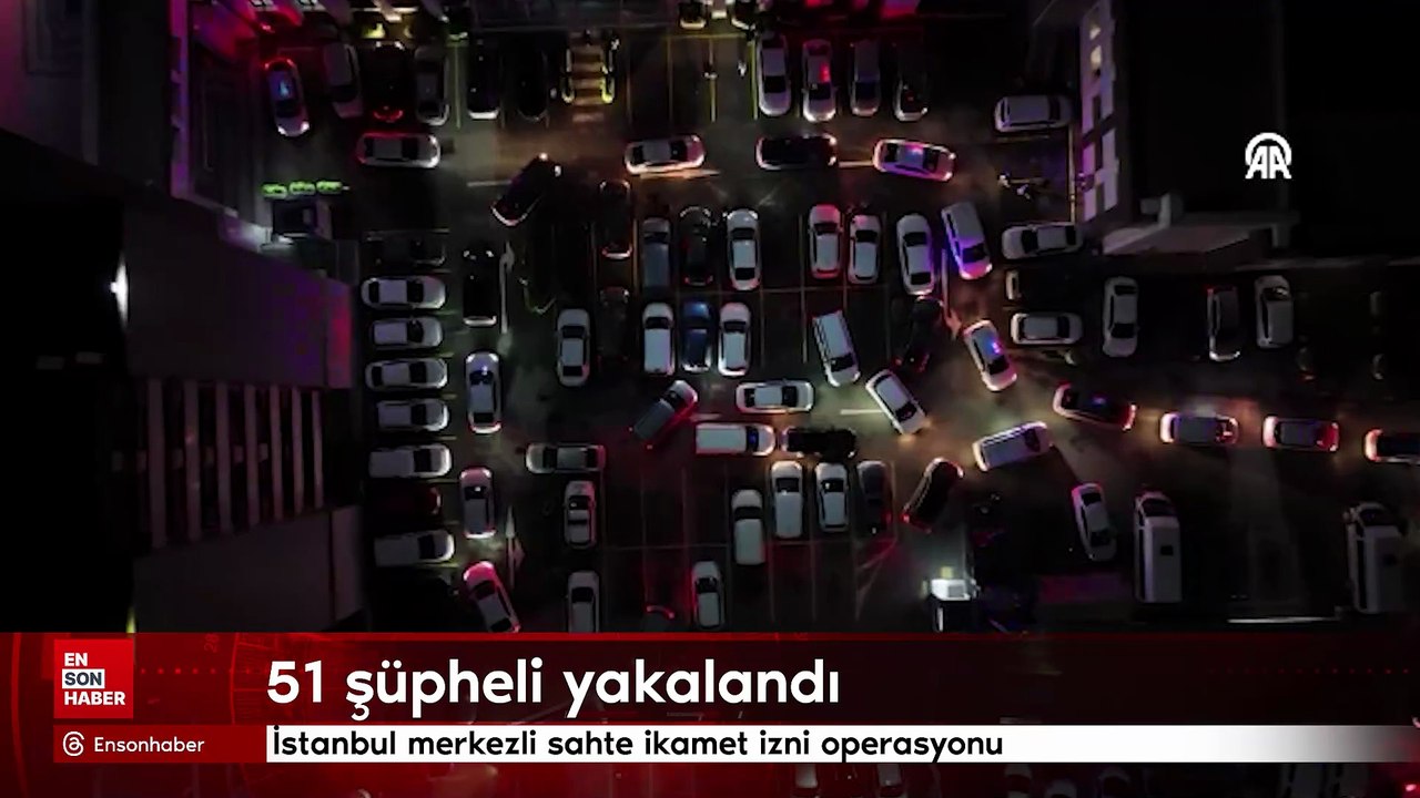 İstanbul merkezli sahte ikamet izni operasyonu: 51 gözaltı