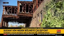 Sudan'da iç savaşı kim çıkardı, İsrail bu işin neresinde? CNN TÜRK ekibi yerinde inceledi