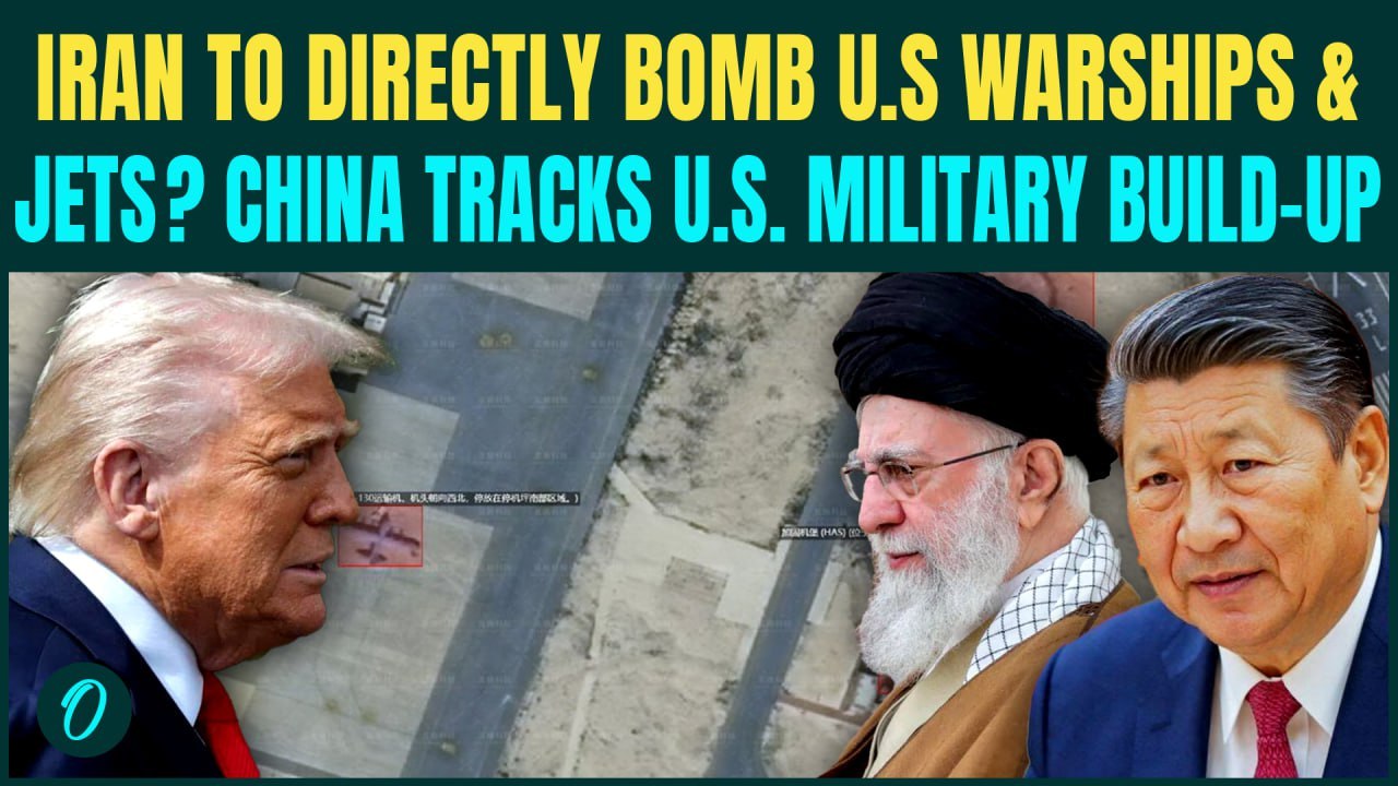 China-Iran Vs US War: China TRACKING U.S Warships, F-35 Jets For Iran? U.S Military Build-Up EXPOSED