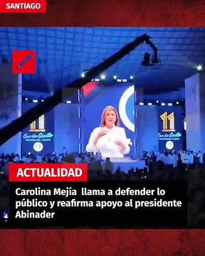 Carolina Mejía llama a defender lo público y reafirma apoyo al presidente Abinader