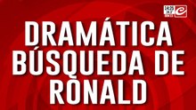 Dramática búsqueda de Ronald: lo buscan vivo o muerto