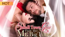 Small Town Girl Finds Her Mr. Big Time 🍿 #englishsub