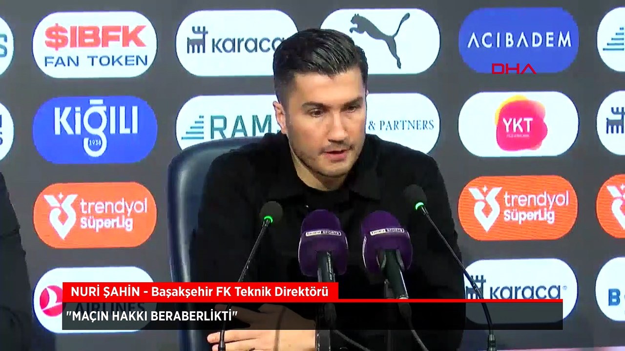 Başakşehir Teknik Direktörü Nuri Şahin: Maçın hakkı beraberlikti