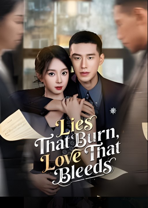Lies That Burn, Love That Bleeds - Drama