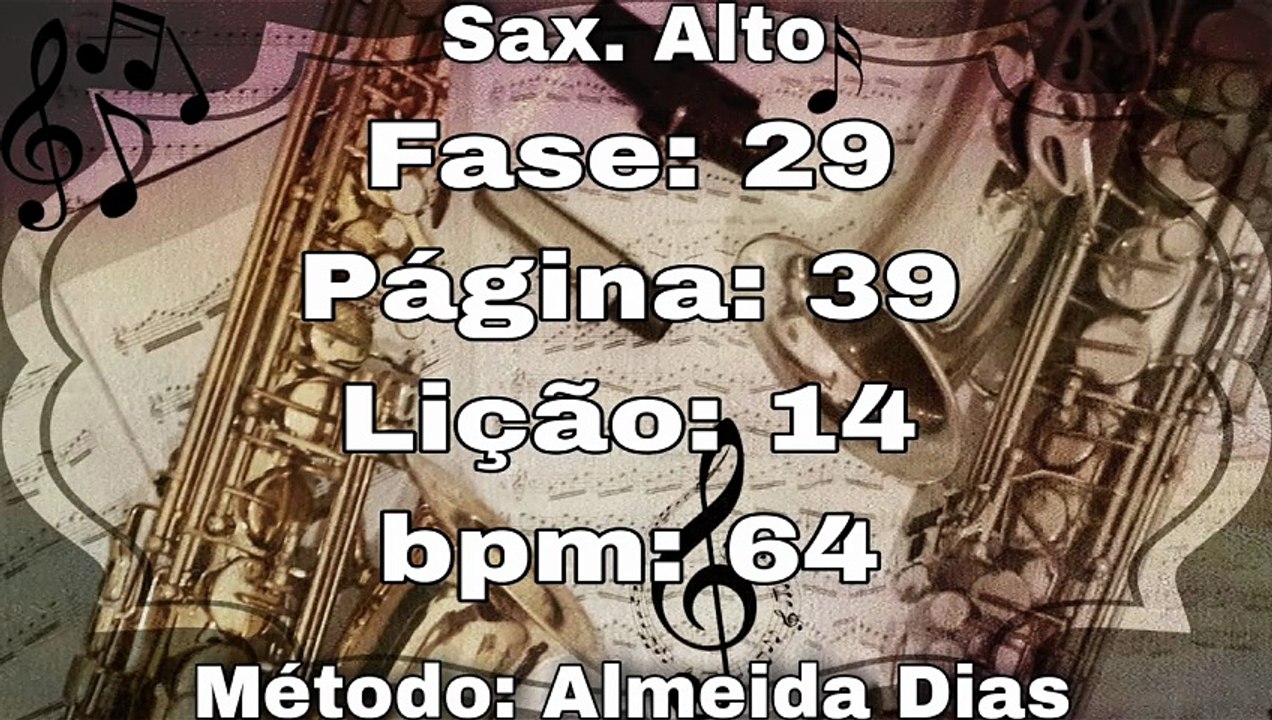 Fase: 29 Página: 39 Lição: 14 - Sax. Alto [64 bpm]