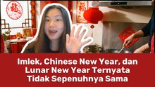 Imlek, Chinese New Year, dan Lunar New Year Ternyata Tidak Sepenuhnya Sama