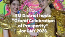 EM District hosts “Grand Celebration of Prosperity” for CNY 2026