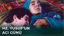 Hz. Yusuf'un Annesi Vefat Etti | Hz. Yusuf