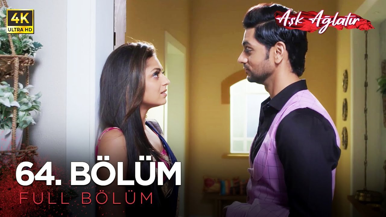Aşk Ağlatır Hint Dizisi 64. Bölüm (4K)