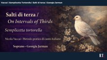 Semplicetta Tortorella ( Vaccai  | Salti di terza ) Georgia Jarman Soprano