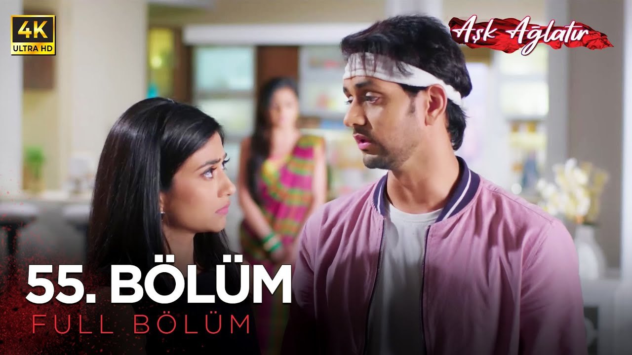 Aşk Ağlatır Hint Dizisi 55. Bölüm (4K)