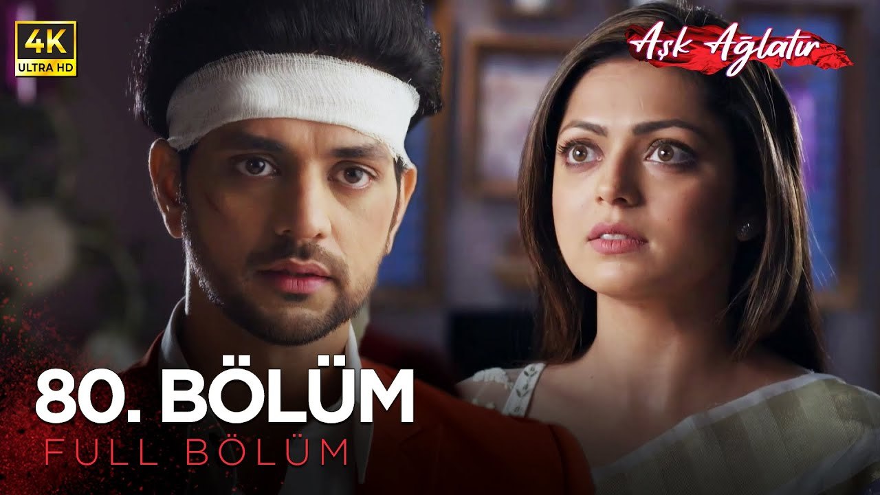 Aşk Ağlatır Hint Dizisi 80. Bölüm (4K)