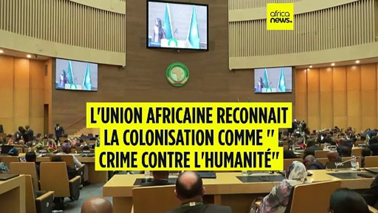 L'Union africaine reconnait la colonisation comme '' crime contre l'humanité''
