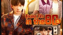 Fixing TVs in the 80s Drama Movies English Sub