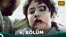 Hz. Yusuf 6.Bölüm (4K)