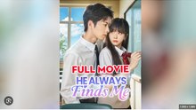 He Always Finds Me- Drama Movies English Sub