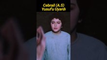 Cebrail (A.S) Yusuf'u Uyardı #shorts #hzyusuf