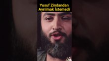 Yusuf Zindandan Ayrılmak İstemedi #shorts #hzyusuf