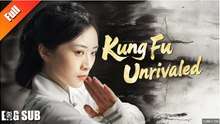 KUNG FU UNRIVALED. FULL MOVIES ENGLISH SUB