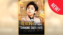 Reborn at Eight, Changing Dad's Fate ⠀full