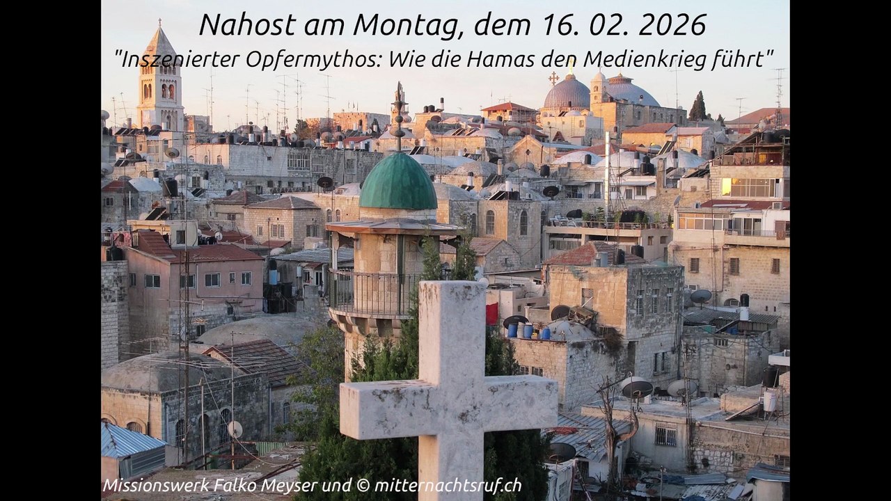 Nahost am Montag, dem 16. 02. 2026 'Inszenierter Opfermythos: Wie die Hamas den Medienkrieg führt'