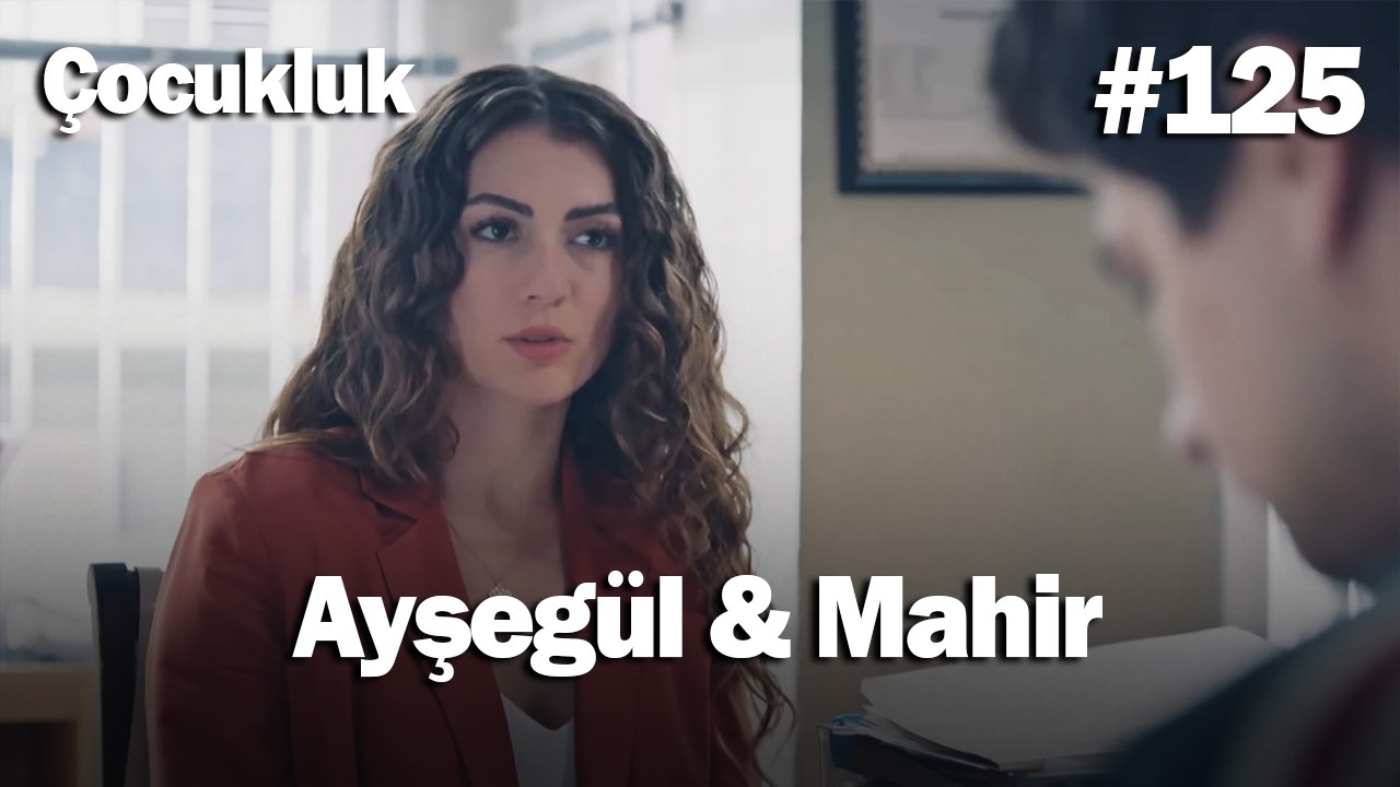Ayşegül & Mahir #125 - Çocukluk