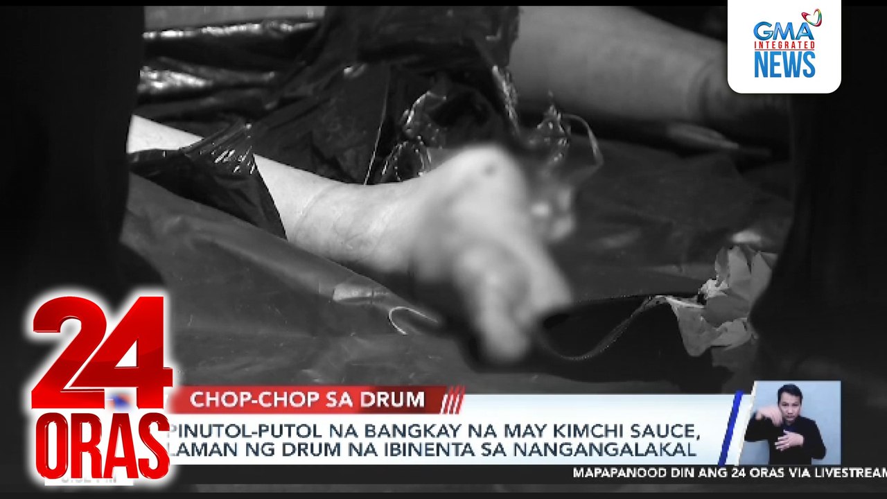 Pinutol-putol na bangkay na may kimchi sauce, laman ng drum na ibinenta sa nangangalakal | 24 Oras