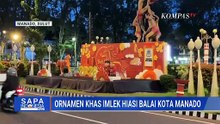 Perayaan Imlek di Manado Semakin Meriah dengan Ornamen Lampion | SAPA PAGI