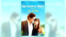 One Fateful Night with My Boss full short
