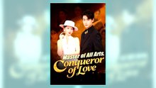 Master of All Arts Conqueror of Love full short