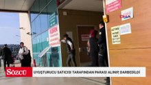 Uyuşturucu satıcısı tarafından parası alınıp, darbedildi