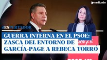 Guerra interna en el PSOE: zasca del entorno de García Page a Rebeca Torró