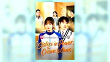 Sisters in Power, The Crown Is Ours full short