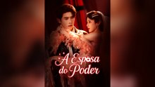 A Esposa do Poder Episódio Completo