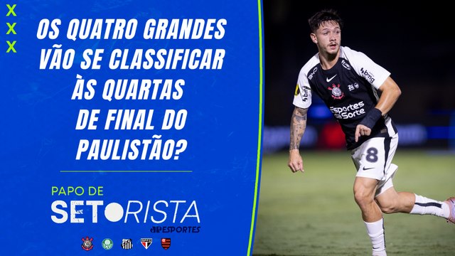 OS QUATRO GRANDES VÃO SE CLASSIFICAR AO MATA-MATA DO PAULISTÃO? | PAPO DE SETORISTA - 15/02/26