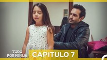 Todo Por Mi Hija - Capitulo 7 (Doblado En Español)