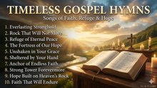 Timeless Gospel Hymns Songs of Faith Refuge and Hope