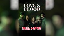 Love & Blood