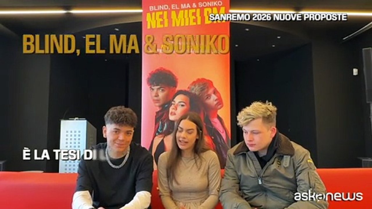 Sanremo 2026: alla scoperta del trio Blind, El Ma e Soniko in gara tra le Nuove Proposte