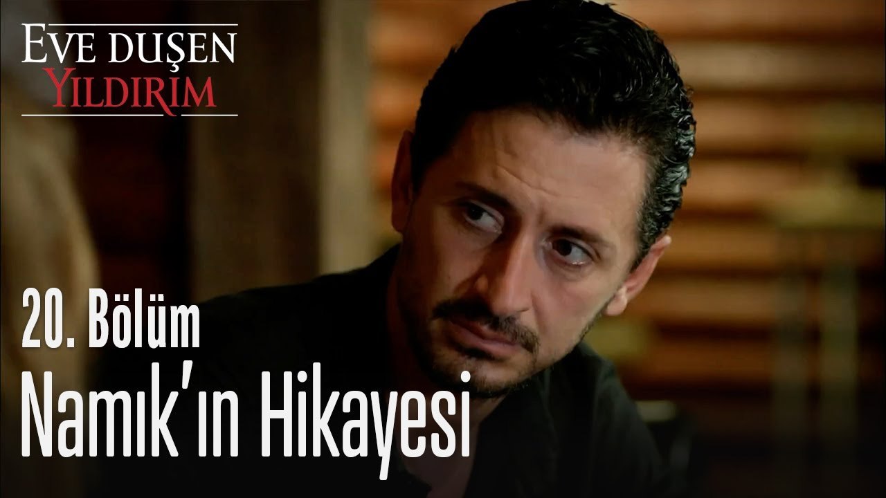 Namık'ın hikayesi - Eve Düşen Yıldırım 20. Bölüm