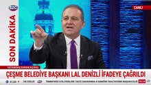 Çeşme Belediye Başkanı Lal Denizli ifadeye çağrıldı