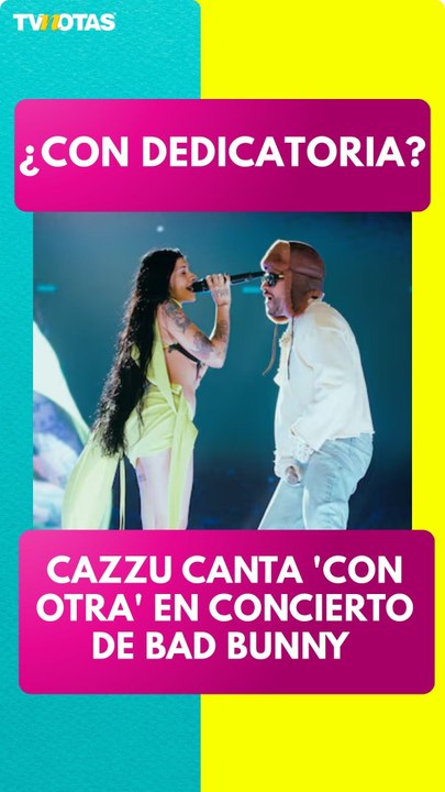 Cazzu canta “Con otra” en show de Bad Bunny